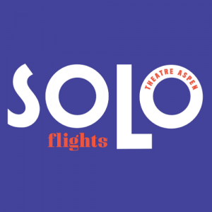 Solo Flights Theatre Aspen